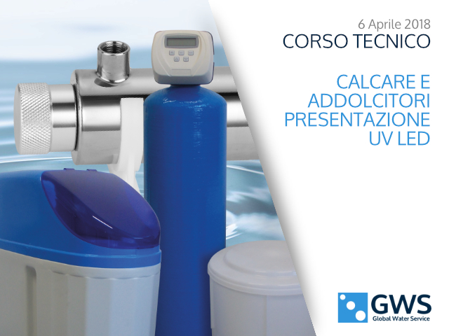 Corso Tecnico: Calcare e addolcitori, presentazione UV Led